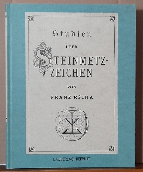 Rziha, Franz  Studien über Steinmetz-Zeichen 