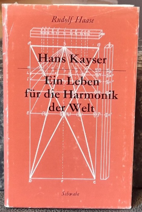 Haase, Rudolf  Hans Kayser (Ein Leben für die Harmonik der Welt) 
