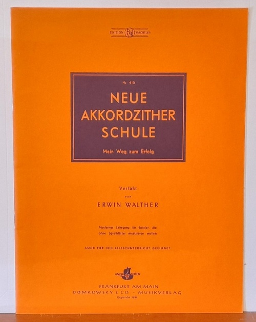 Walther, Erwin  Neue Akkordzither Schule (Nr.410) (Akkordzitherschule) (Mein Weg zum Erfolg. Für Instrumente mit 5 oder 6 Akkorden) 