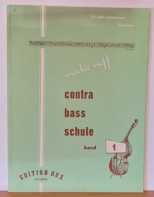 Ruff, Mäckie  Contrabassschule / Contrabass Schule Band 1 (improvisieren von Mäckie Ruff. für den modernen Bassisten) 