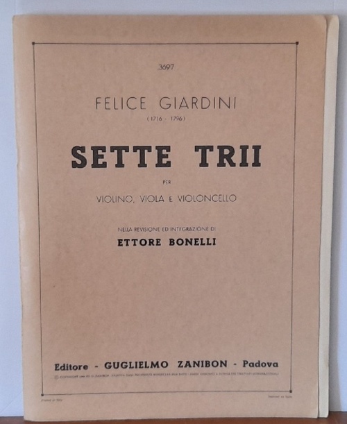 Giardini, Felice (1716-1796)  Sette Trii per Violino, Viola e Violoncello (Nella Revisione ed integrazione di Ettore Bonelli) 