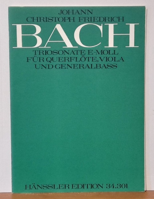 Bach, Johann Christioh Friedrich  Triosonate E-moll für Querflöte, Viola und Generalbass (Herausgegeben von Klaus Hofmann) 