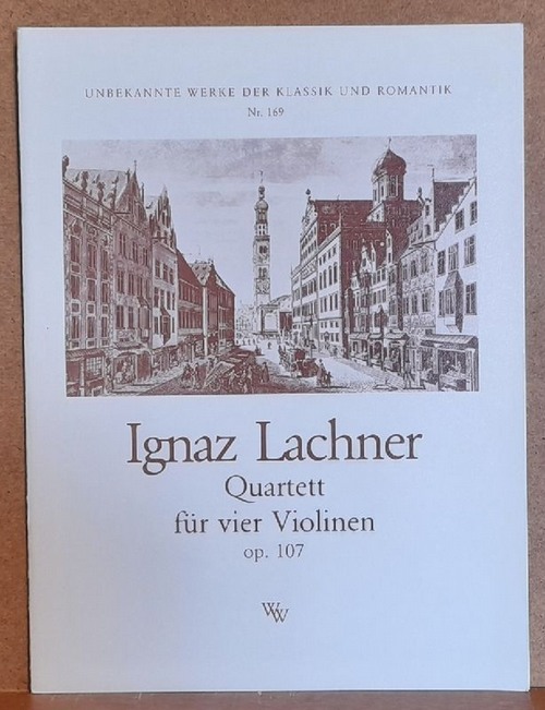 Lachner, Ignaz  Quartett für vier Violinen Op. 107 