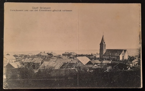   Ansichtskarte AK Brimont. Zerschossen und von den Einwohnern gänzlich verlassen (Feldpostkarte) 