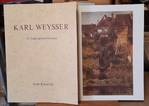 Weysser, Karl  Karl Weysser. 1833-1904. Zwölf Farbreproduktionen (Einführung Walter-Dressler, Helga) 