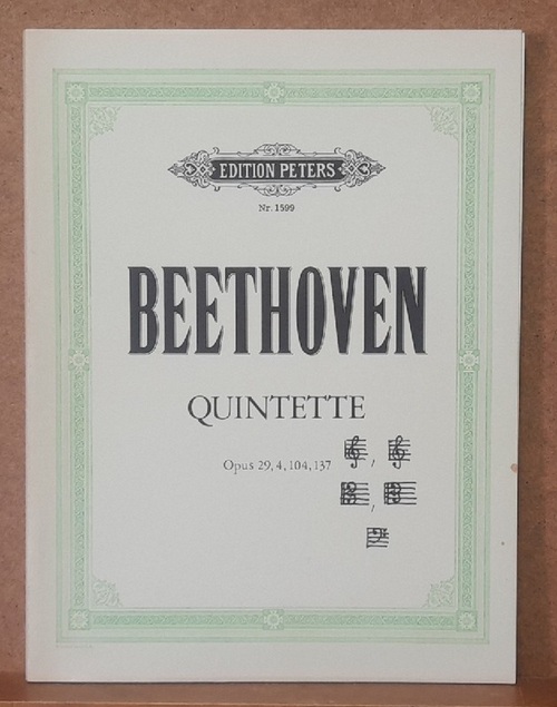 Beethoven, Ludwig van  Quintette für 2 Violinen, 2 Violas und Violoncell (Hier: 4 Quintette: Opus 29, 4, 104, 137. (5 Stimmhefte = komplett) 