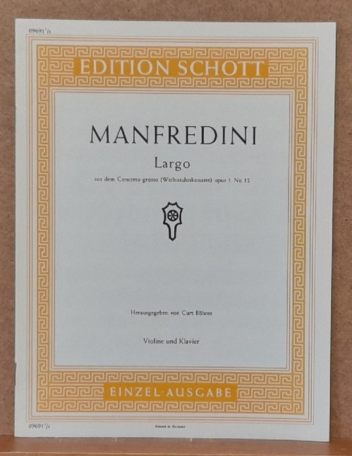 Manfredini, Francesco  Largo aus dem Concerto grosso (Weihnachtskonzert) Opus 3 No. 12 (Violine und Klavier, Hg. Curt Böhme) 