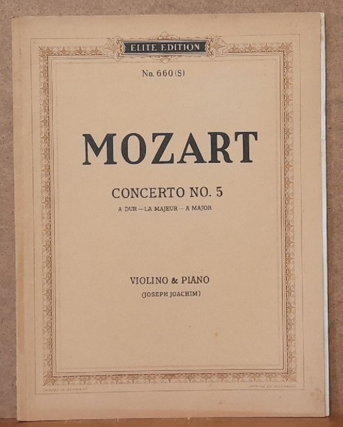Mozart, Wolfgang Amadeus  Concerto / Konzert No. 5 in A Dur für Violine und Orchester. Ausgabe für Violine und Klavier bez. v. Joseph Joachim (Bezeichnet v. Joseph Joachim) 