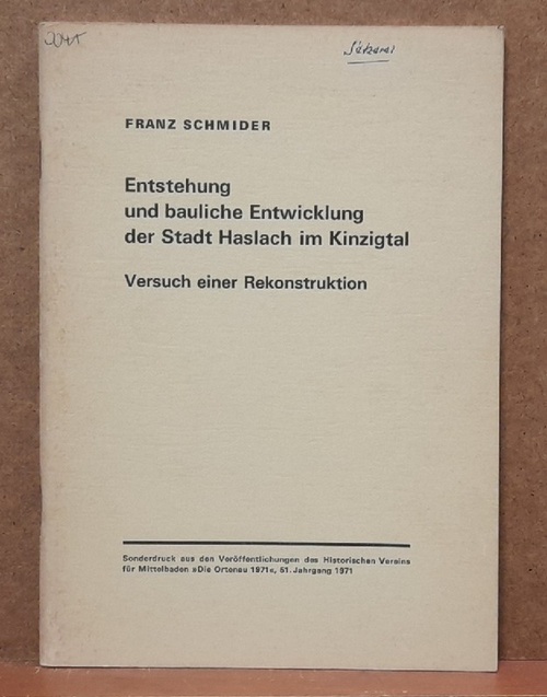 Schmider, Franz  Entstehung und bauliche Entwicklung der Stadt Haslach im Kinzigtal (Versuch einer Rekonstruktion) 