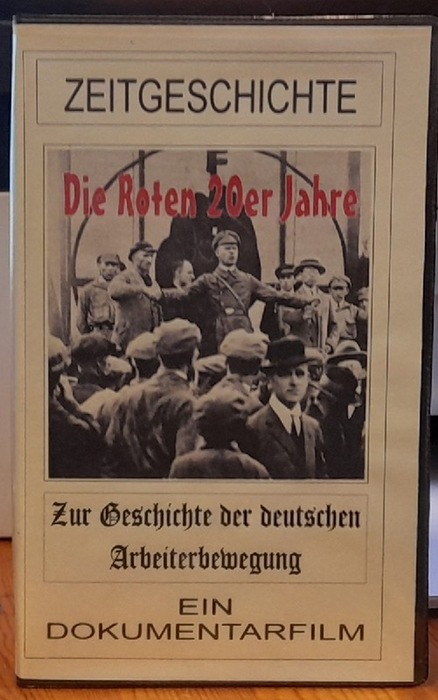   Die roten 20er Jahre. Der Rote Frontkämpferbund (RFB) (Zur Geschichte der deutschen Arbeiterbewegung. Ein Dokumentarfilm) 