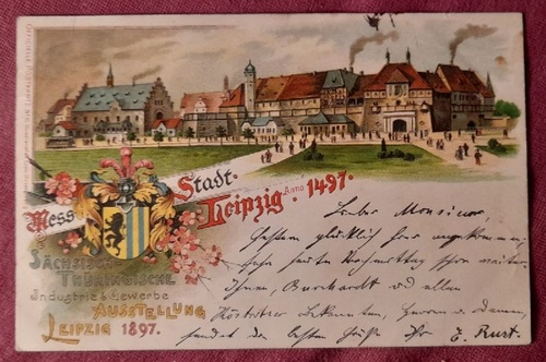   Ansichtskarte AK Sächsisch-Thüringische Industrie- und Gewerbe-Ausstellung, Leipzig 1897 (Farblitho. Eingang Messestadt. Leipzig anno 1497) 
