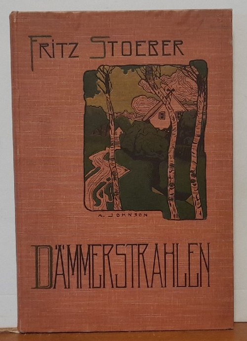 Stöber, Fritz  Dämmerstrahlen (Ein Dichtbuch von Fritz Stöber. Mit einem Vorwort von Peter Hille) 