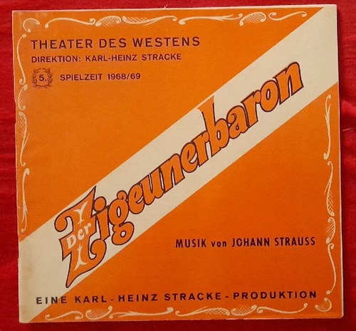 Stracke, Karl-Heinz (Direktion) und Johann (Musik) Strauss  Programm / Programmheft "Zigeunerbaron" (Operette in 3 Akten nach einer Erzählung des Maurus Jokai v. Ignaz Schnitzer) 