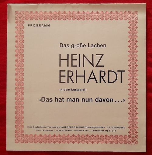 Ehrhardt, Heinz (Bearb.) und Wilhelm Lichtenberg  Programm / Programmheft "Das hat man nun davon" (Lustspiel in drei Akten) 