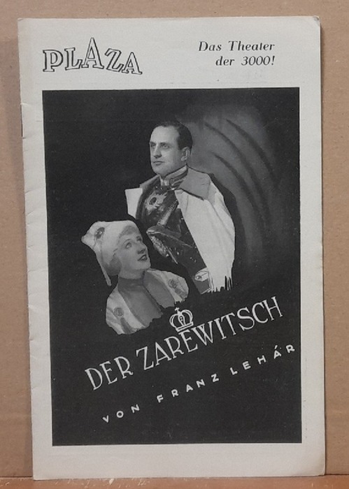 Lehar, Franz; Otto (Intendant) Henning und Josef (Musik. Ltg.) Horbert  Programmheft "Der Zarewitsch" (Operette in 3 Akten) 