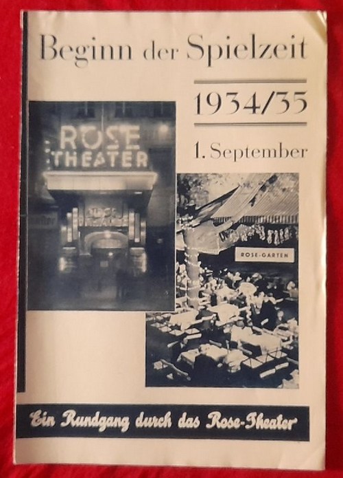 Rose, Hans (Regie)  Programm / Programmheft Rose-Garten des Rose-Theater, Beginn der Spielzeit 1934/35 (Ein Rundgang durch das Rose-Theater) 