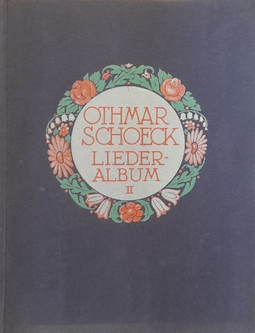 Schoeck, Othmar  Lieder-Album für eine Singstimme und Klavier : Band II (Lieder 13-26) 