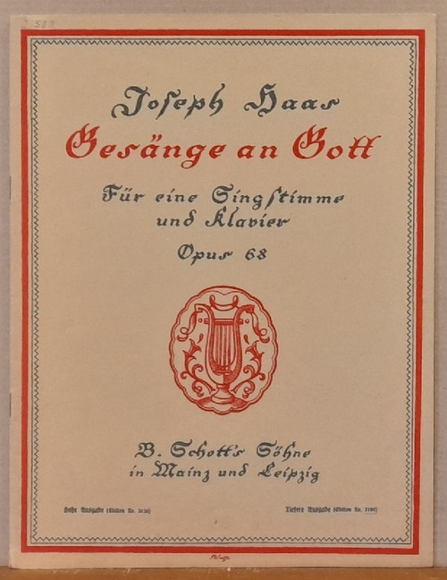 Haas, Joseph  Gesänge an Gott Opus 68 (Sechs Gedichte von Jakob Kneip für eine hohe Singstimme und Klavier) (hier: für eine tiefere Singstimme) 