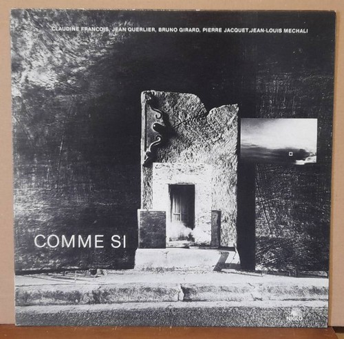 Francois, Claudine; Jean Querlier und Bruno Girrad  Comme Si (+ Pierre Jacquet, Jean-Louis Michali) LP 33 U/min. 