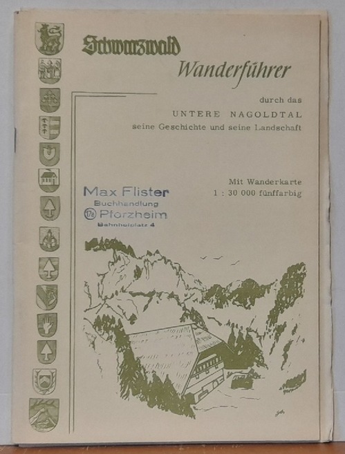 Steffens, Wilhelm  Schwarzwald Wanderführer durch das Untere Nagoldtal. Seine Geschichte und seine Landschaft 