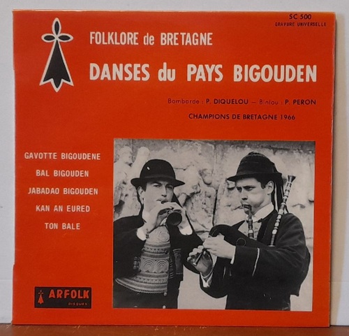 Diquelou, P. und P. Peron  Champions de Bretagne 1966. Danses du Pas Bigouden. Folklore de Bretagne 