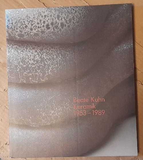 Kuhn, Beate  Keramik 1953-1989 (Ausstellungskatalog Frankfurt) 