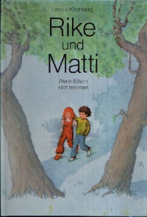 Kirchberg, Ursula:  Rike und Matti 