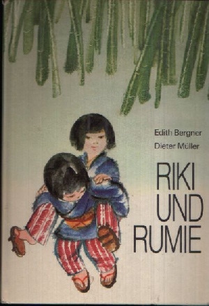 Bergner, Edith und Dieter Müller:  Riki und Rumie 