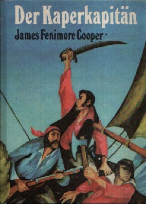Cooper Fenimore, James:  Der Kaperkapitän 