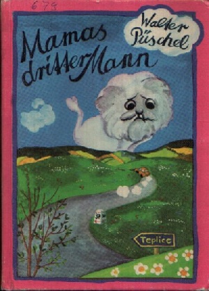 Püscheln, Walter:  Mamas dritter Mann Eine Sommerferiengeschichte  Illustrationen von Gisela Wongel 