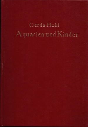 Hohl, Gerda:  Aquarien und Kinder 