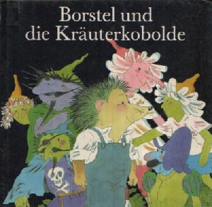 Augustin, Barbara:  Borstel und die Kräuterkobolde Illustriert von Rainer Flieger 