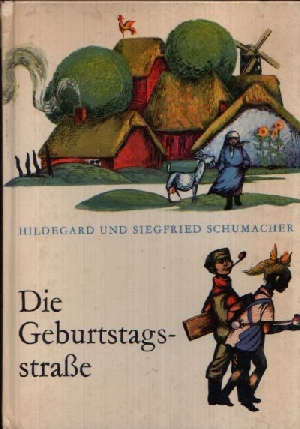 Schuhmacher, Hildegard und Siegfried:  Die Geburtstagsstraße Illustrationen von Karl- Georg Hirsch 