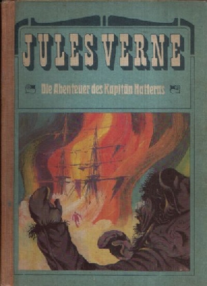 Verne, Jules:  Die Abenteuer des Kapitän Hatteras Mit Illustrationen von Karl Fischer 