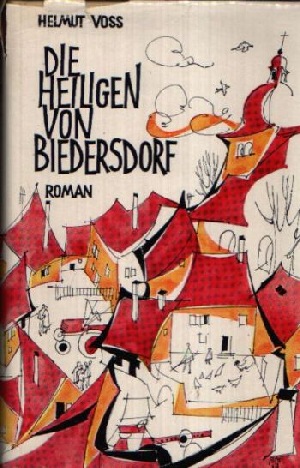 Voss, Helmut:  Die Heiligen von Biedersdorf 