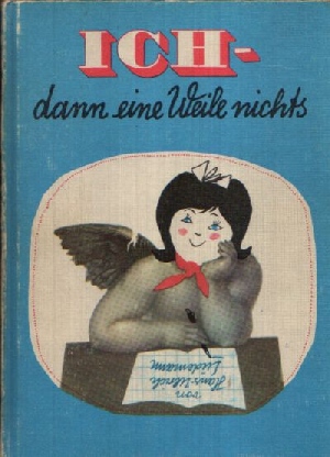 Lüdemann, Hans- Ulrich:  Ich- dann eine Weile nichts Ein Mädchenbuch für Jungen  Illustrationen von Fred Westphal 