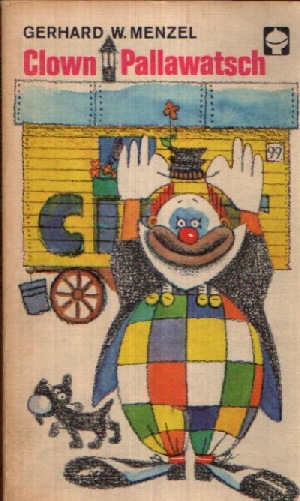 Menzel, Gerhard W.:  Clown Pallawatsch Illustrationen von Danuta Griese 