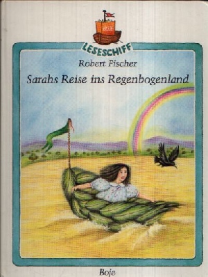 Fischer, Robert:  Sarahs Reise ins Regenbogenland 