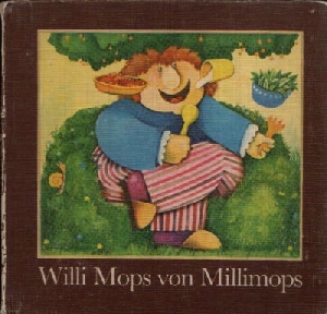 Elias, Achim:  Willi Mops von Millimops Eine Geschichte für neugierige Leute  Illustriert von Jens Prockat 