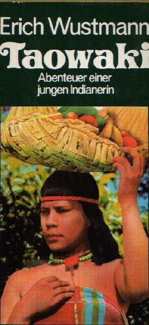 Wustmann, Erich;  Taowaki - Abenteuer einer jungen Indianerin Mit 20 Illustrationen von Peter Hartmann 
