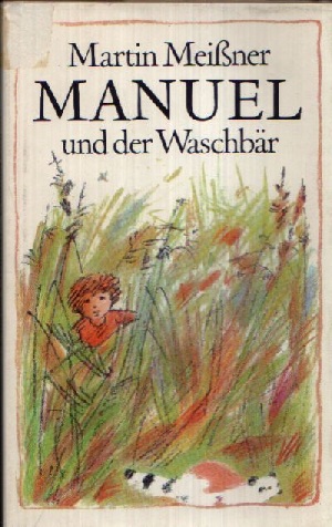 Meißner, Martin:  Manuel und der Waschbär 