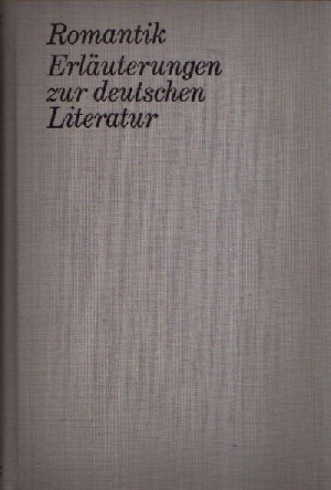 Mittenzwei, Johannes;  Romantik - Erläuterungen zur Deutschen Literatur 