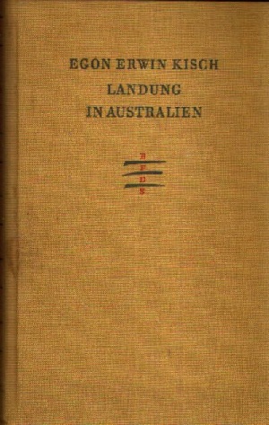 Kisch, Egon Erwin:  Landung in Australien 