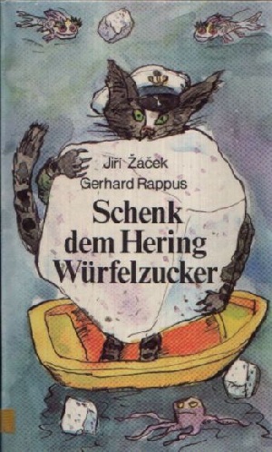 Zacek, Jiri:  Schenk dem Hering Würfelzucker Gedichte für Kinder   Illustriert von Gerhard Rappus 