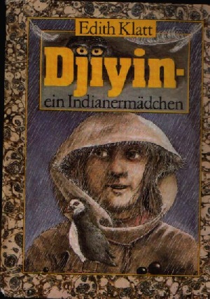 Klatt, Edith:  Djiyin ein Indianermädchen Illustrationen von Uwe Häntsch 
