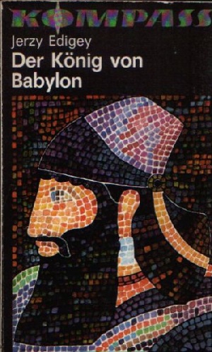 Edigey, Jerzy:  Der König von Babylon Illustrationen von Klaus Müller 