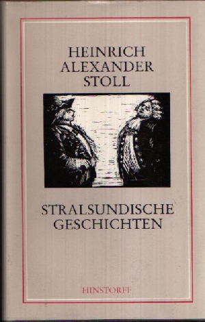 Stoll, Heinrich Alexander:  Stralsundische Geschichten 3 Novellen 