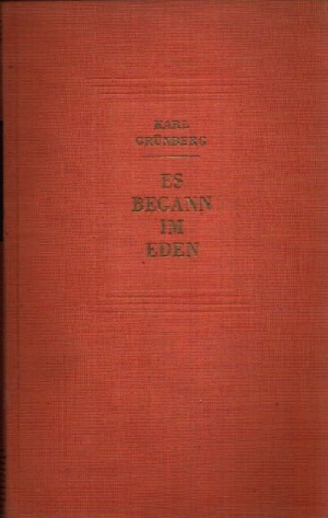 Grünberg, Karl:  Es begann im Eden 