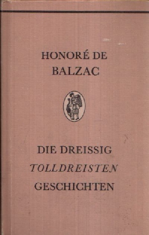 De Balzac, Honoré;  Die Dreissig Tolldreisten Geschichten zweiter Band Genannt Contes Drolatiques -  Mit 400 Illustrationen von Gustave Dore 