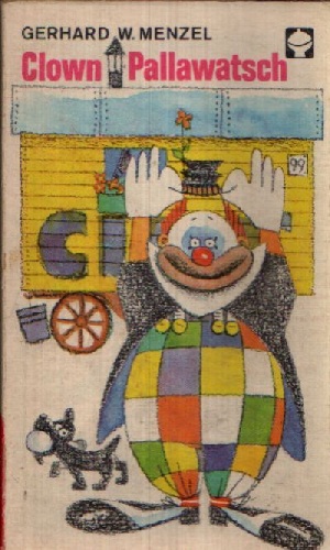 Menzel, Gerhard W.:  Clown Pallawatsch Illustrationen von Danuta Griese 